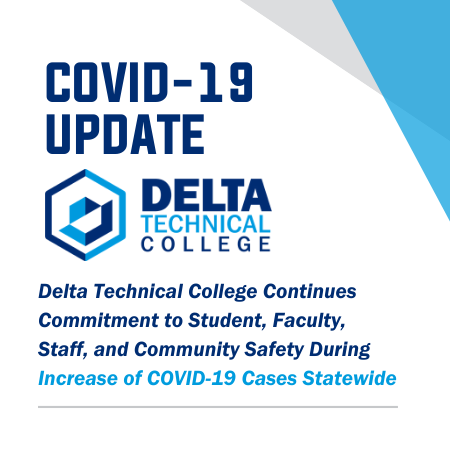 Delta Technical College Continues Commitment to Student, Faculty, Staff, and Community Safety During Increase of COVID-19 Cases Statewide